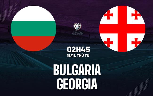 nhan dinh bong da du doan Bulgaria vs Georgia vong loai world cup hom nay nhan dinh bong da du doan Bulgaria vs Georgia vong loai world cup hom nay