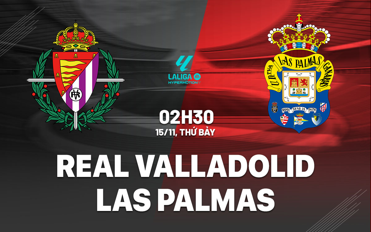 nhan dinh bong da du doan Real Valladolid vs Las Palmas hang 2 tay ban nha hom nay nhan dinh bong da du doan Real Valladolid vs Las Palmas hang 2 tay ban nha hom nay