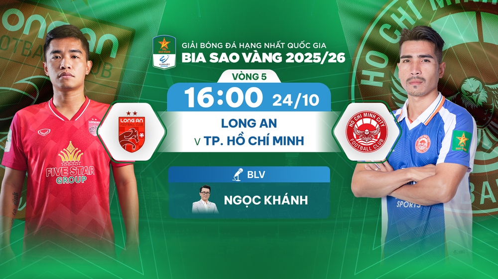 Lịch thi đấu bóng đá hôm nay 24/10: Trực tiếp Long An đấu với TPHCM, Leeds vs West Ham - Ảnh 1. Lịch thi đấu bóng đá hôm nay